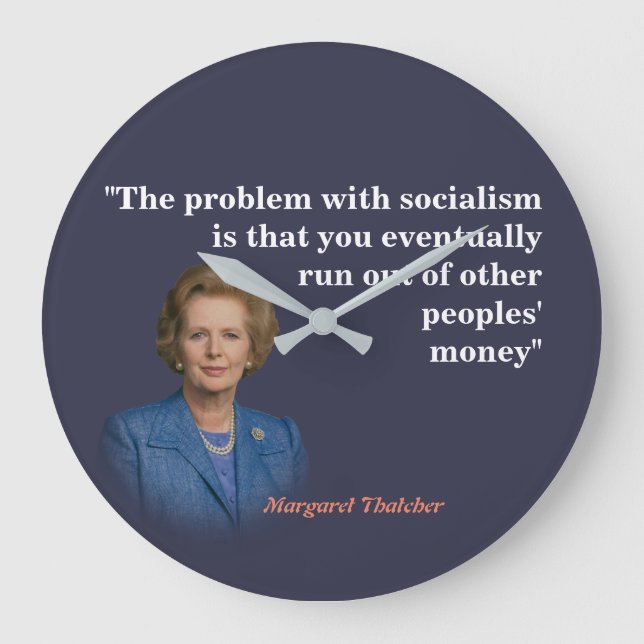 Margaret Thatcher Quote On Socialism Large Clock (Front)