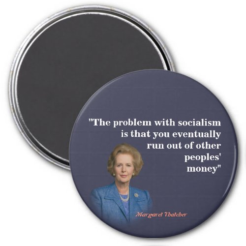 Margaret Thatcher Quote On Socialism Magnet