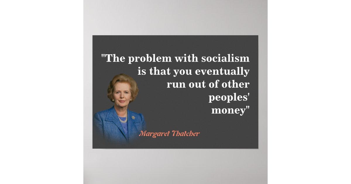 Margaret Thatcher Quote on Socialism Poster | Zazzle