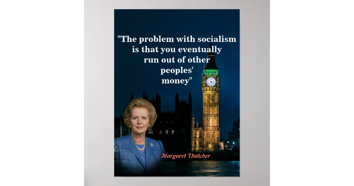 Margaret Thatcher Quote On Socialism Poster | Zazzle