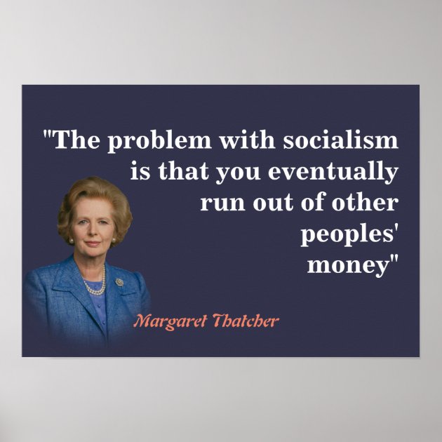 Margaret Thatcher Quote On Socialism Poster Zazzle   Margaret Thatcher Quote On Socialism Poster Rf32567b42d564ee1aa87963b2b72f077 Wvs 8byvr 630 