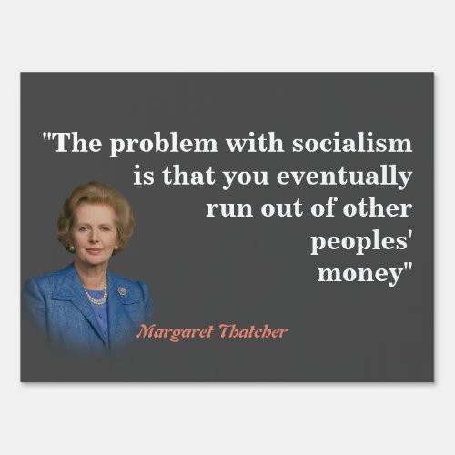 Margaret Thatcher Quote On Socialism Sign
