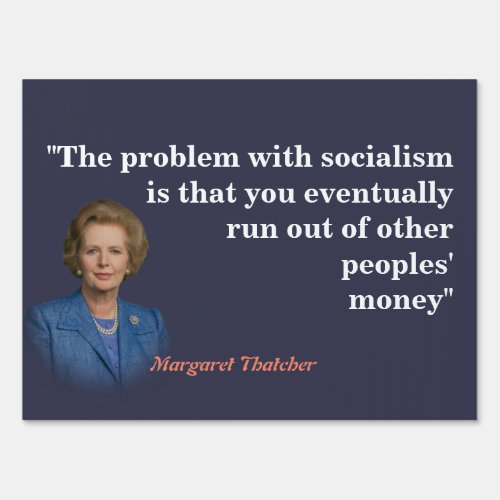 Margaret Thatcher Quote On Socialism Sign