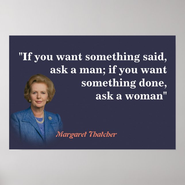 Margaret Thatcher Quote On Who To Ask Poster (Front)