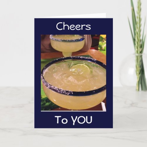 MARGARITACHEERS FOR YOUR BIRTHDAY CARD