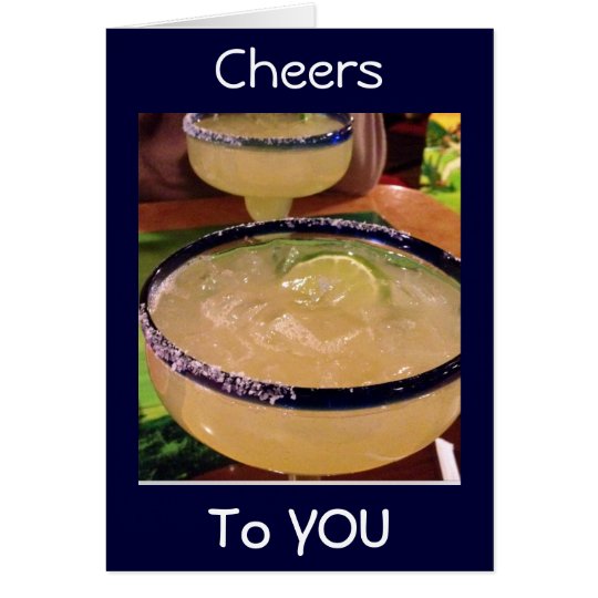 MARGARITA=CHEERS FOR YOUR BIRTHDAY CARD Zazzle