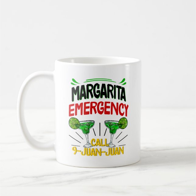 Margarita Emergency 9 Juan Juan, Mexican Funny Coffee Mug (Left)