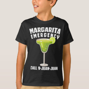 Margarita Emergency Call 9 Juan Juan Funny Cinco D T-Shirt