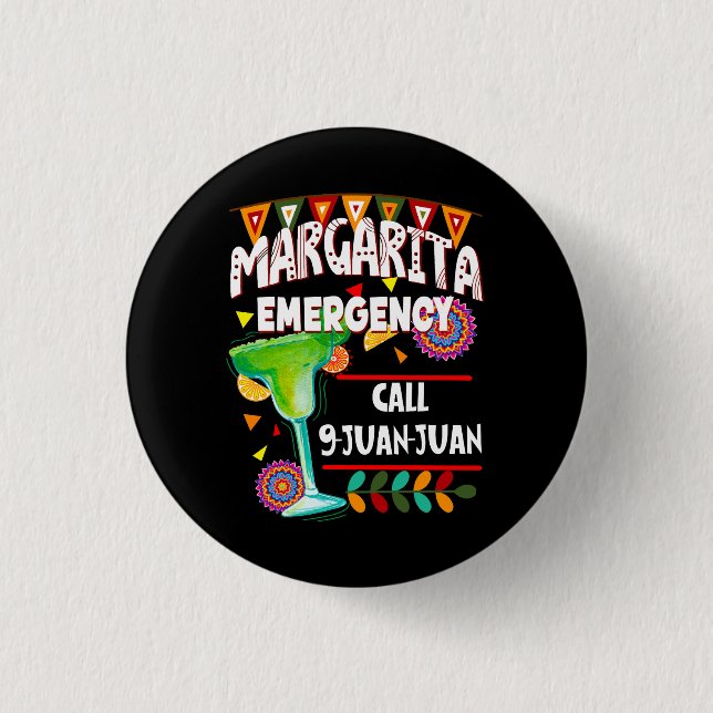 Margarita Emergency Call 9 Juan Juan, Funny Mexico Button (Front)