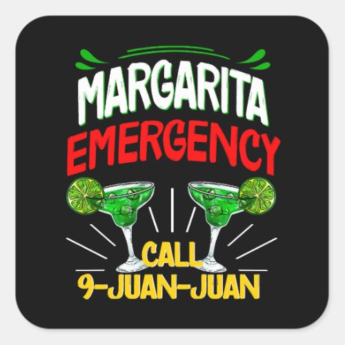 Margarita Emergency Call 9 Juan Juan Square Sticker