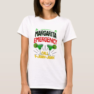 Margarita Emergency Call 9 Juan Juan T-Shirt