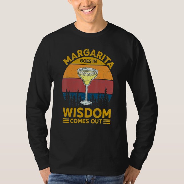 Margarita Goes Wisdom Comes Out Wine Alcoholic Ret T-Shirt (Front)