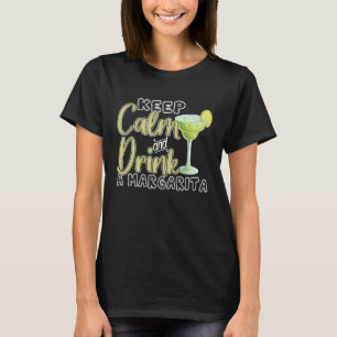 Margarita Lovers Keep Calm and Drink a Margarita T-Shirt