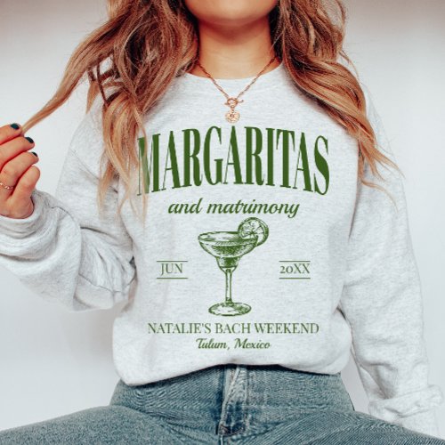 Margaritas And Matrimony Personalized Bachelorette Sweatshirt