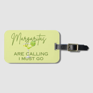 Margaritas are Calling I Must Go Luggage Tag