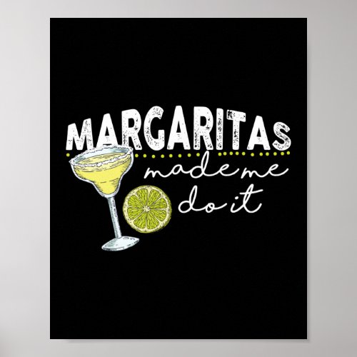 Margaritas Made Me Do It Funny Bartender Poster