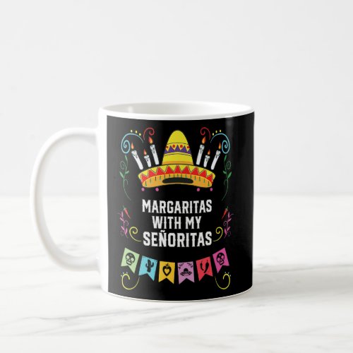 Margaritas With My Senoritas Margarita Drinker Alc Coffee Mug