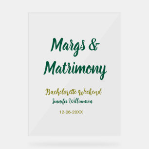 Margs and matrimony add name date bachelorette par acrylic sign
