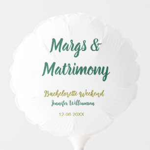 Margs and matrimony add name date bachelorette par balloon