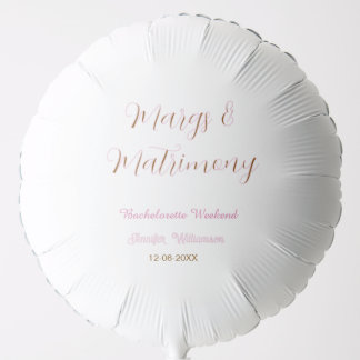 Margs and matrimony add name date bachelorette par balloon