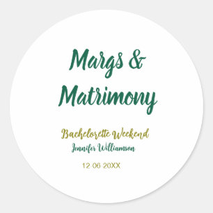 Margs and matrimony add name date bachelorette par classic round sticker