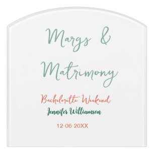 Margs and matrimony add name date bachelorette par door sign