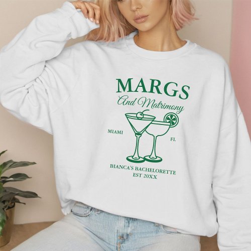 Margs and Matrimony  Beach Bachelorette party  Sweatshirt