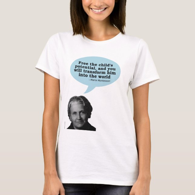 maria montessori quote T-Shirt (Front)