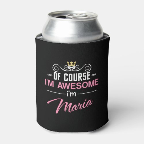 Maria Of Course Im Awesome Can Cooler