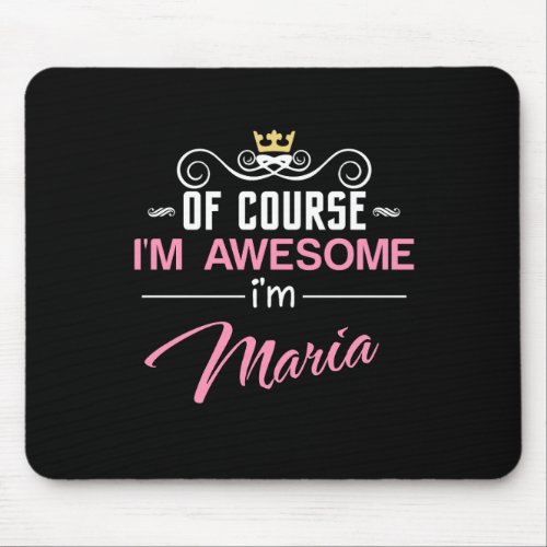 Maria Of Course Im Awesome Mouse Pad