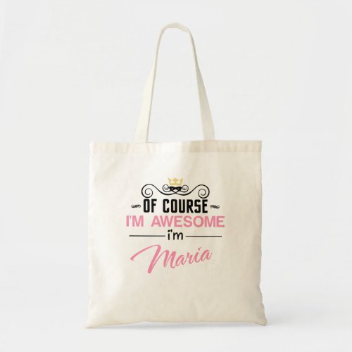 Maria Of Course Im Awesome Tote Bag