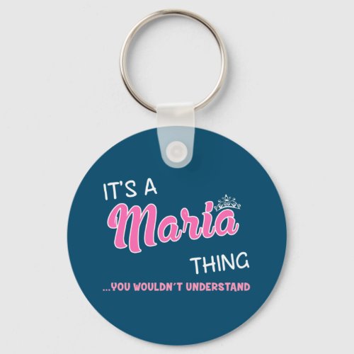 Maria thing you wouldnt understand keychain