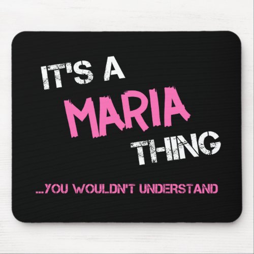 Maria thing you wouldnt understand name mouse pad