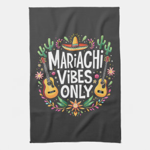 Mariachi Vibes Only Mexico Saxophone Music Lovers Kitchen Towel