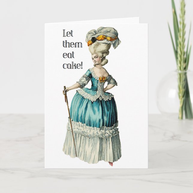 Marie Antoinette birthday card..Let them eat cake! Card (Front)