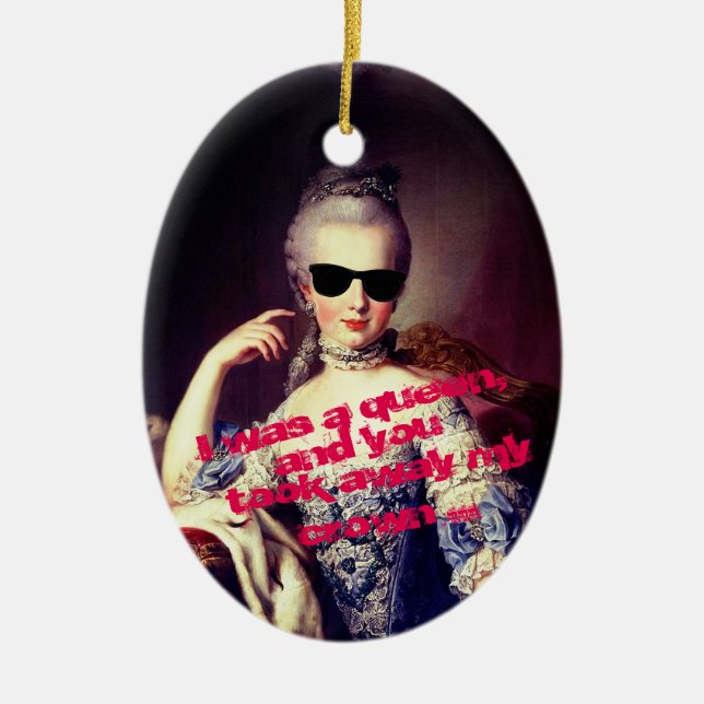 ♥ Marie-Antoinette Marie Antoinette crazy Kitsch ♥ Ceramic Ornament (Front)