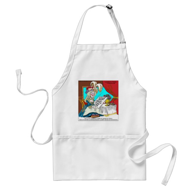 Marie Antoinette Public Service Announcement Funny Adult Apron (Front)