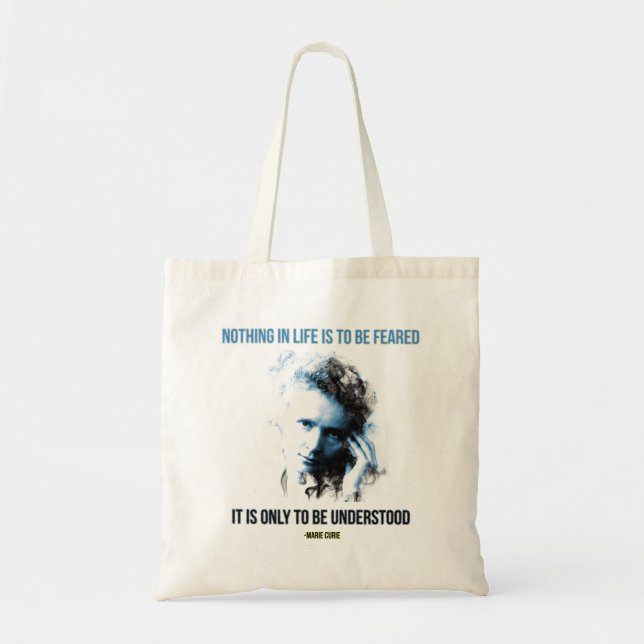 Marie Curie - Nothing in Life is to be feared Tote Bag (Front)