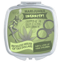 Marijuana Insanity Anti-Prohibition Mirror Compact