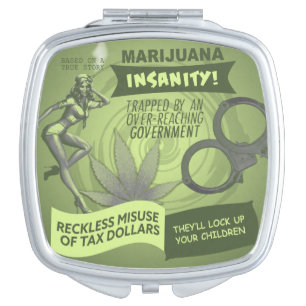 Marijuana Insanity Anti-Prohibition Mirror Compact