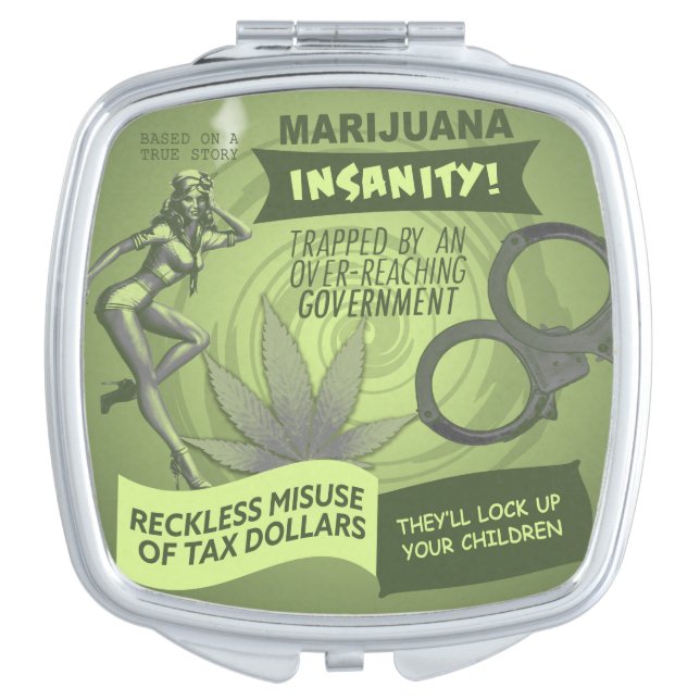 Marijuana Insanity Anti-Prohibition Mirror Compact (Front)