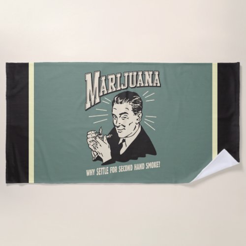 Marijuana Settle 2nd Hand Smoke Beach Towel
