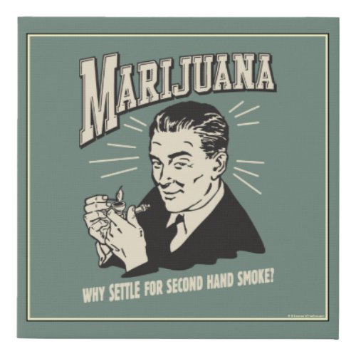 Marijuana Settle 2nd Hand Smoke Faux Canvas Print