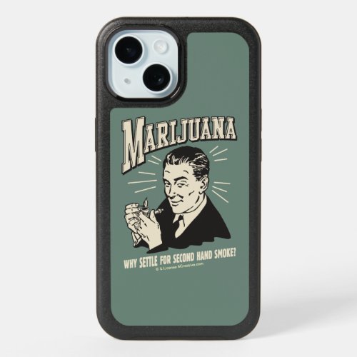 Marijuana Settle 2nd Hand Smoke iPhone 15 Case