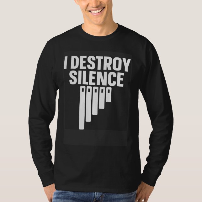 Marimba Instrument I Destroy Silence T-Shirt (Front)