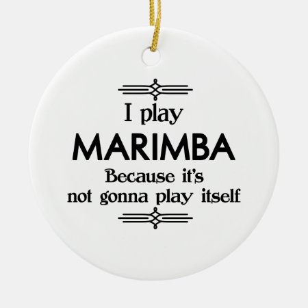 Marimba - Play Itself Funny Deco Music Ceramic Ornament