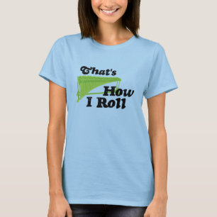 Marimba - That's How I Roll T-Shirt