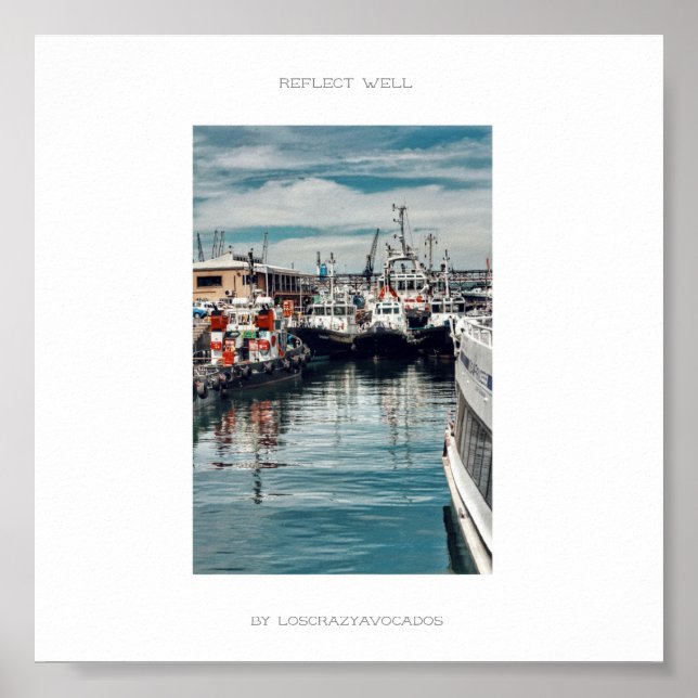 Marina Harbor Boats Ships Reflect Well Poster (Front)