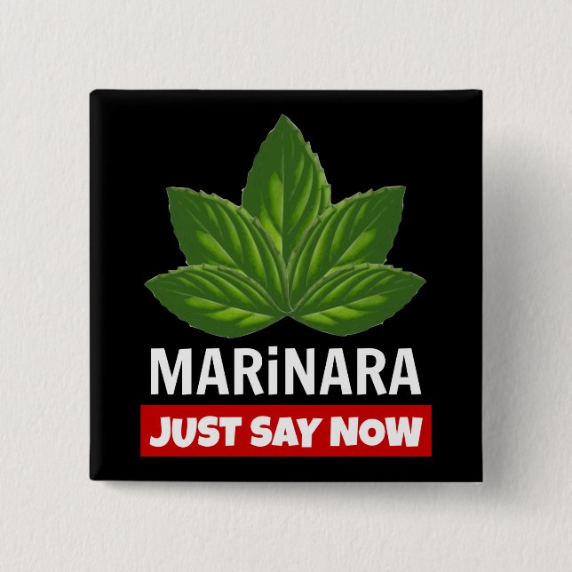 Marinara Just Say Now Basil Leaves Food Humor Button (Front)