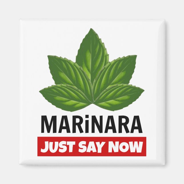 Marinara Just Say Now Basil Leaves Food Humor Magnet (Front)